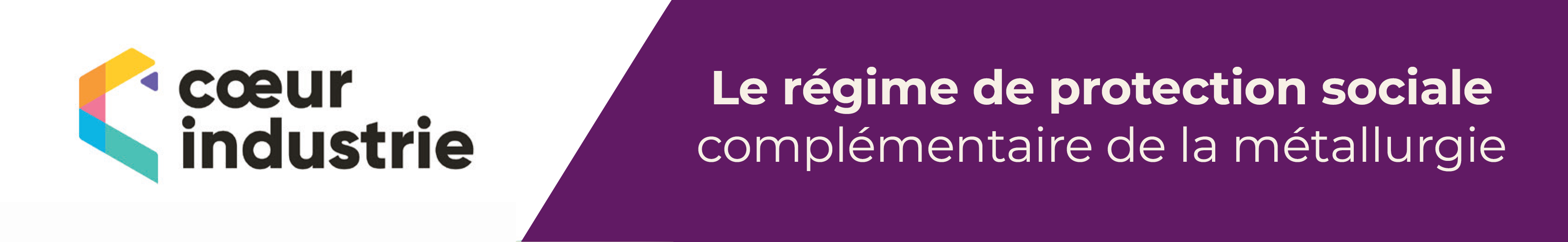 Coeur industries. Le régime de protection sociale complémentaire de la métallurgie