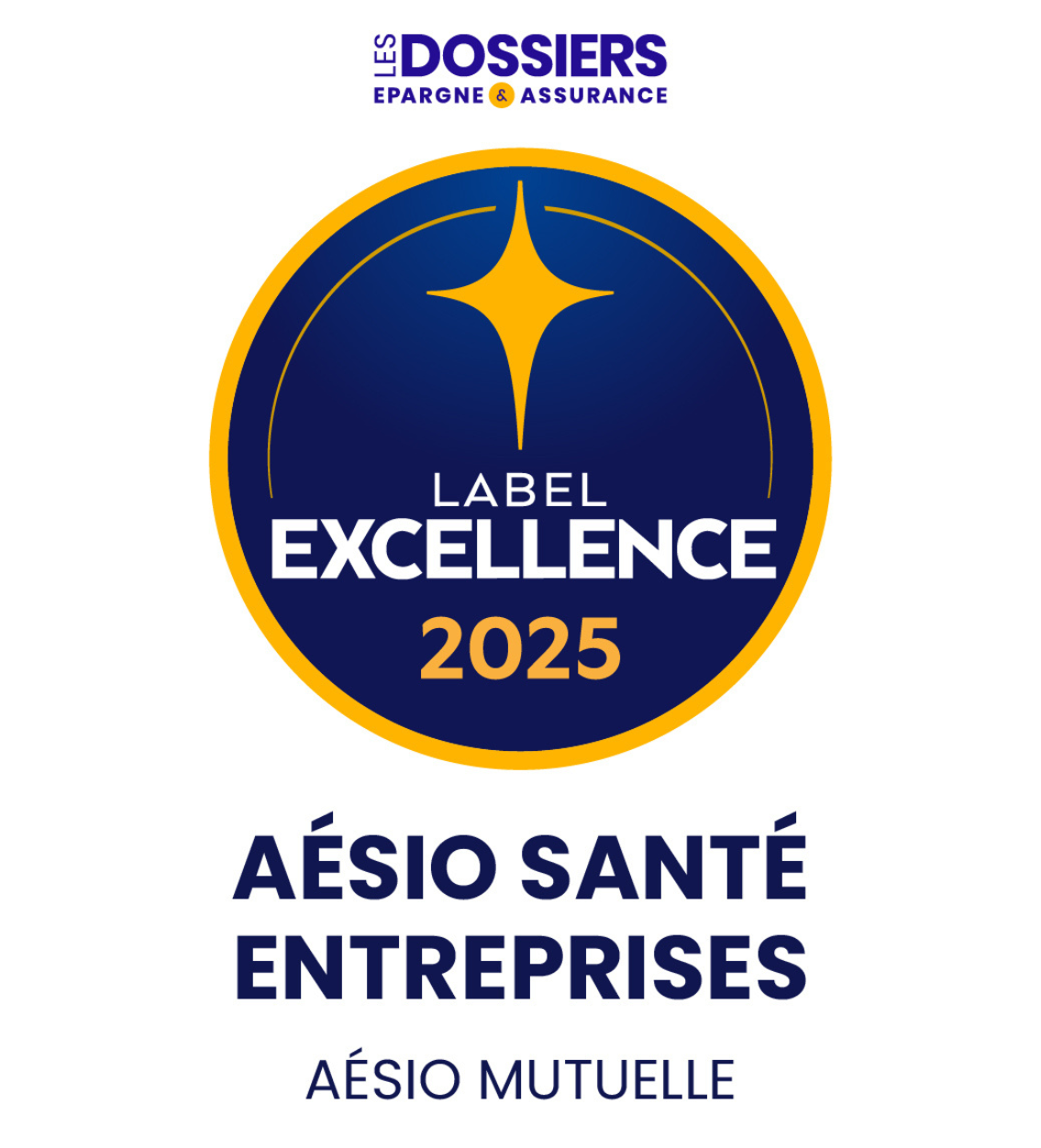 Les dossiers Epargne et assurance, Label Excellence 2025, AESIO Santé Entreprise, AESIO mutuelle